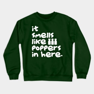 Smells Like Poppers (White) Crewneck Sweatshirt